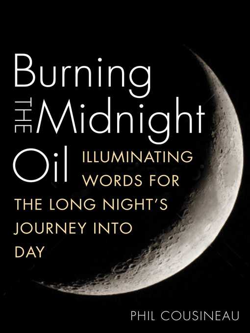 Title details for Burning the Midnight Oil by Phil Cousineau - Available